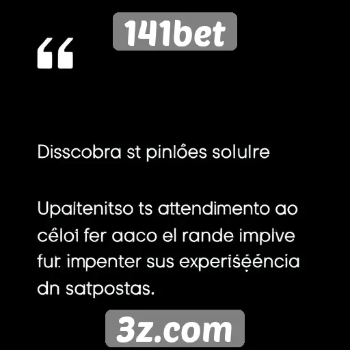 Opiniões sobre atendimento ao cliente do 141bet